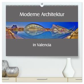 Moderne Architektur in Valencia (hochwertiger Premium Wandkalender 2024 DIN A2 quer), Kunstdruck in Hochglanz von Hobscheidt,  Ernst