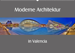 Moderne Architektur in Valencia (Wandkalender 2022 DIN A2 quer) von Hobscheidt,  Ernst