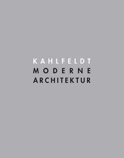 Moderne Architektur von Kahlfeldt,  Paul, Kahlfeldt,  Petra
