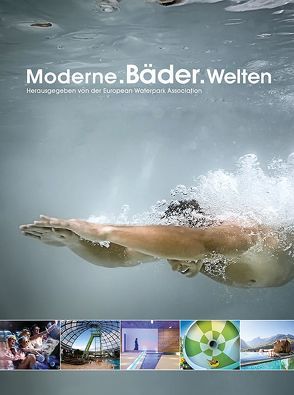 Moderne.Bäder.Welten von European Waterpark Association (EWA)