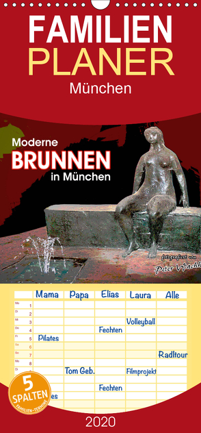 Moderne BRUNNEN in München – Familienplaner hoch (Wandkalender 2020 , 21 cm x 45 cm, hoch) von Wachholz,  Peter