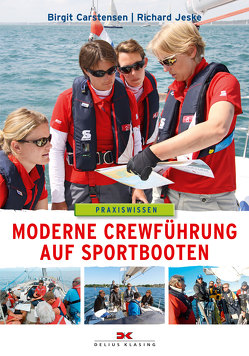 Moderne Crewführung auf Sportbooten von Carstensen,  Birgit, Jeske,  Richard