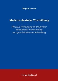 Moderne deutsche Wortbildung von Lawrenz,  Birgit