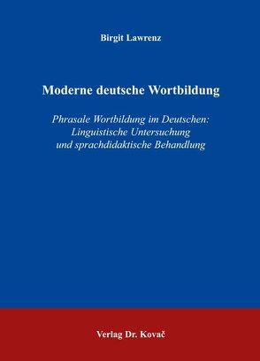 Moderne deutsche Wortbildung von Lawrenz,  Birgit