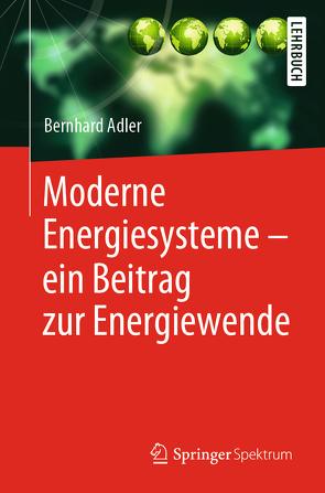 Moderne Energiesysteme – ein Beitrag zur Energiewende von Adler,  Bernhard