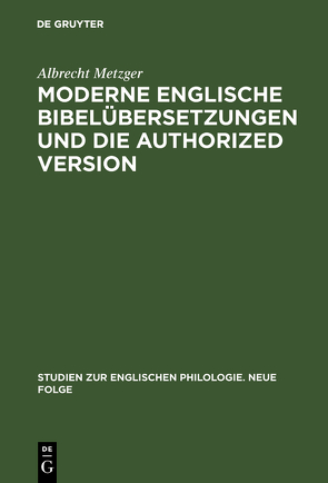 Moderne englische Bibelübersetzungen und die Authorized Version von Metzger,  Albrecht