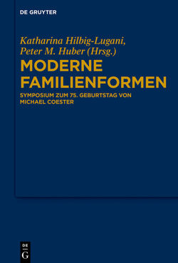 Moderne Familienformen von Hilbig-Lugani,  Katharina, Huber,  Peter M.