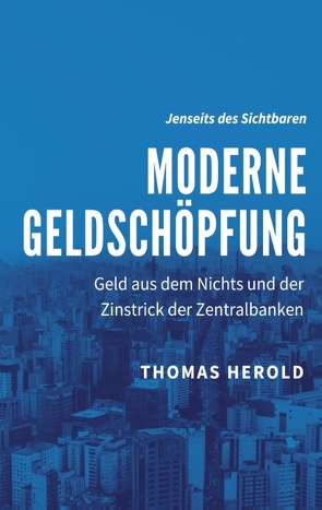 Moderne Geldschöpfung von Herold,  Thomas