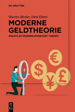 Moderne Geldtheorie von Ehnts,  Dirk, Mosler,  Warren, Steffens,  Lasse