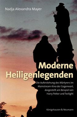 Moderne Heiligenlegenden von Mayer,  Nadja Alexandra
