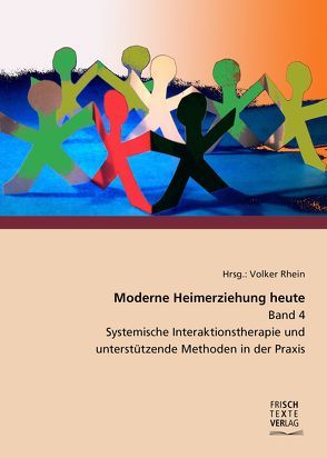 Moderne Heimerziehung heute – Band 4 von Biene,  Michael, Buch,  Marianne, Kirchberg,  Olympia, Paluszek,  Thomas, Rabe-Lipp,  Sabrina, Rhein,  Volker, Schwabe,  Mathias, Sollich,  Kristina