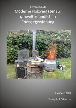 Moderne Holzvergaser zur umweltfreundlichen Energiegewinnung von Schütz,  Gerhard