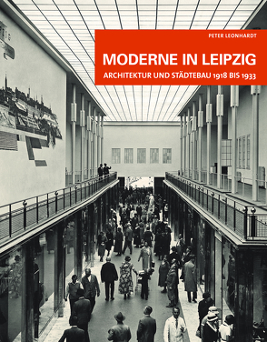 Moderne in Leipzig von Leonhardt,  Peter