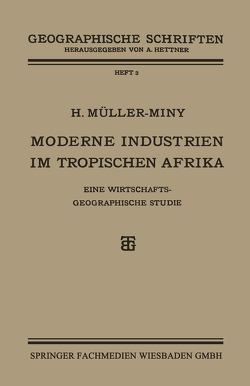Moderne Industrien im Tropischen Afrika von Müller-Miny,  H.