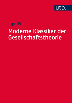 Moderne Klassiker der Gesellschaftstheorie von Pies,  Ingo