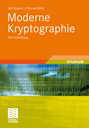 Moderne Kryptographie von Küsters,  Ralf, Wilke,  Thomas