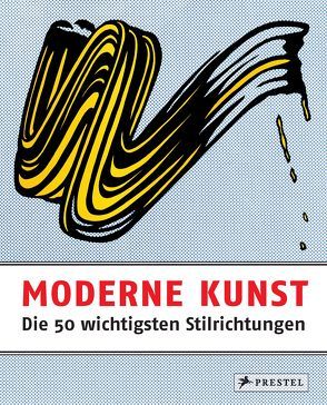 Moderne Kunst – Die 50 wichtigsten Stilrichtungen von Ormiston,  Rosalind