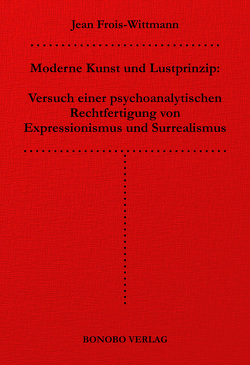 Moderne Kunst und Lustprinzip von Frois-Wittmann,  Jean