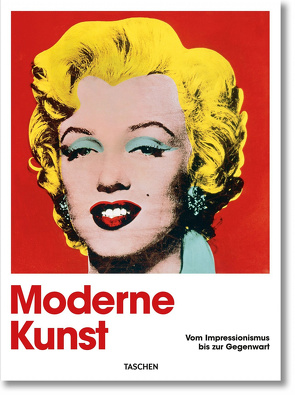 Moderne Kunst. Vom Impressionismus bis zur Gegenwart von Holzwarth,  Hans Werner