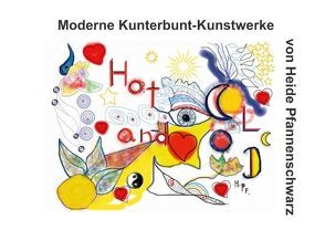 Moderne Kunterbunt-Kunstwerke von Heide Pfannenschwarz (Posterbuch DIN A3 quer) von Pfannenschwarz,  Heide