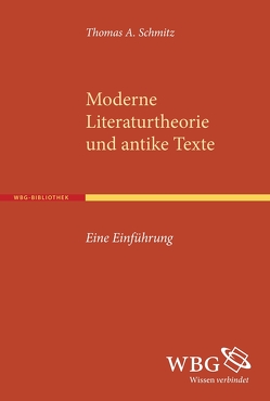 Moderne Literaturtheorie und antike Texte von Schmitz,  Thomas