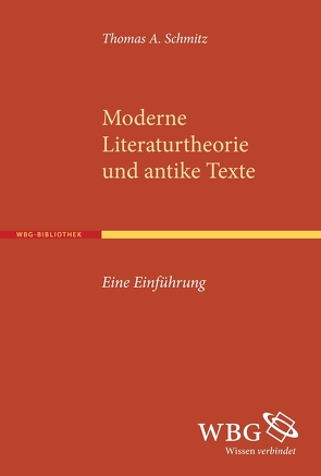 Moderne Literaturtheorie und antike Texte von Schmitz,  Thomas