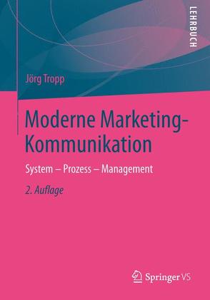 Moderne Marketing-Kommunikation von Tropp,  Jörg