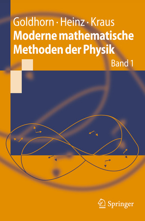 Moderne mathematische Methoden der Physik von Goldhorn,  Karl-Heinz, Heinz,  Hans-Peter, Kraus,  Margarita