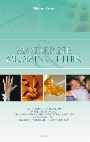 Moderne Medizin & Ethik – Band 2 von Kotsch,  Michael