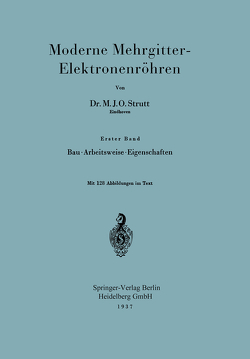 Moderne Mehrgitter-Elektronenröhren von Strutt,  M.J.O.