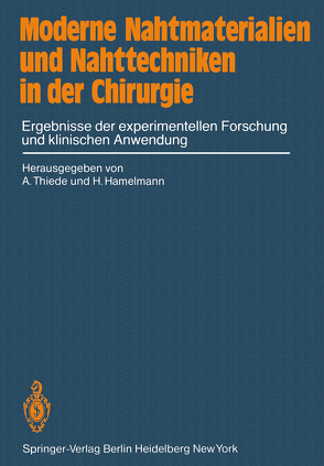 Moderne Nahtmaterialien und Nahttechniken in der Chirurgie von Hamelmann,  H., Thiede,  A.