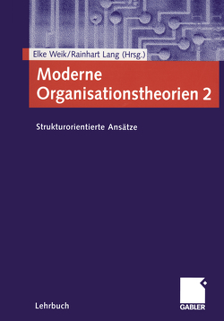 Moderne Organisationstheorien 2 von Lang,  Rainhart, Weik,  Elke