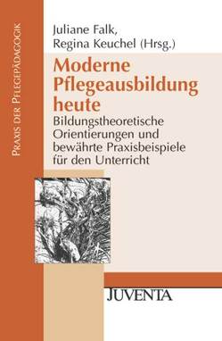 Moderne Pflegeausbildung heute von Falk,  Juliane, Keuchel,  Regina