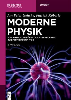 Moderne Physik von Gehrke,  Jan Peter, Köberle,  Patrick