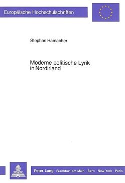 Moderne politische Lyrik in Nordirland von Hamacher,  Stephan