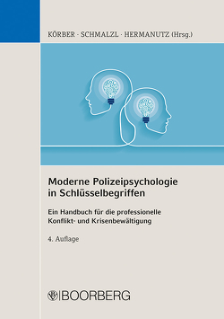 Moderne Polizeipsychologie in Schlüsselbegriffen von Hermanutz,  Max, Körber,  Bernd, Schmalzl,  Hans Peter