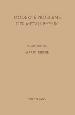 Moderne Probleme der Metallphysik von Seeger,  Alfred