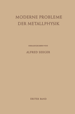 Moderne Probleme der Metallphysik von Seeger,  Alfred