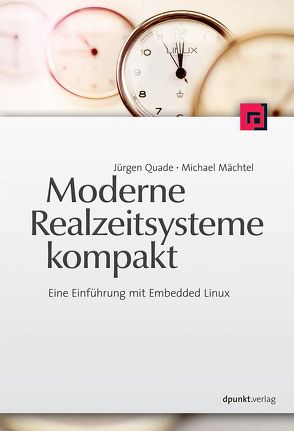 Moderne Realzeitsysteme kompakt von Mächtel,  Michael, Quade,  Jürgen