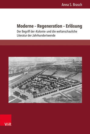 Moderne – Regeneration – Erlösung von Brasch,  Anna S.