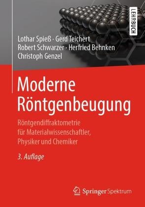 Moderne Röntgenbeugung von Behnken,  Herfried, Genzel,  Christoph, Schwärzer,  Robert, Spiess,  Lothar, Teichert,  Gerd