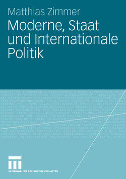 Moderne, Staat und Internationale Politik von Zimmer,  Matthias