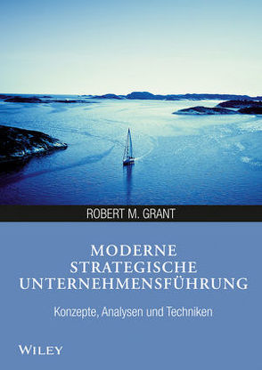 Moderne strategische Unternehmensführung von Grant,  Robert M., Hilgner,  Brigitte