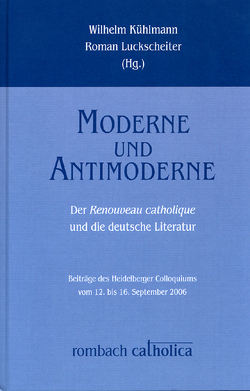 Moderne und Antimoderne von Kühlmann,  Wilhelm, Luckscheiter,  Roman