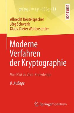 Moderne Verfahren der Kryptographie von Beutelspacher,  Albrecht, Schwenk,  Jörg, Wolfenstetter,  Klaus-Dieter