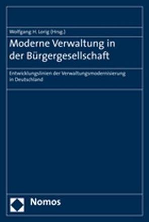 Moderne Verwaltung in der Bürgergesellschaft von Lorig,  Wolfgang H