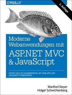 Moderne Webanwendungen mit ASP.NET MVC und JavaScript von Schwichtenberg,  Holger, Steyer,  Manfred