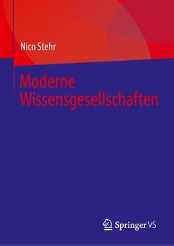 Moderne Wissensgesellschaften von Stehr,  Nico