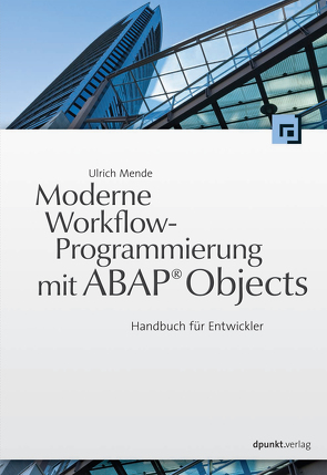 Moderne Workflow-Programmierung mit ABAP® Objects von Mende,  Ulrich