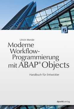 Moderne Workflow-Programmierung mit ABAP® Objects von Mende,  Ulrich